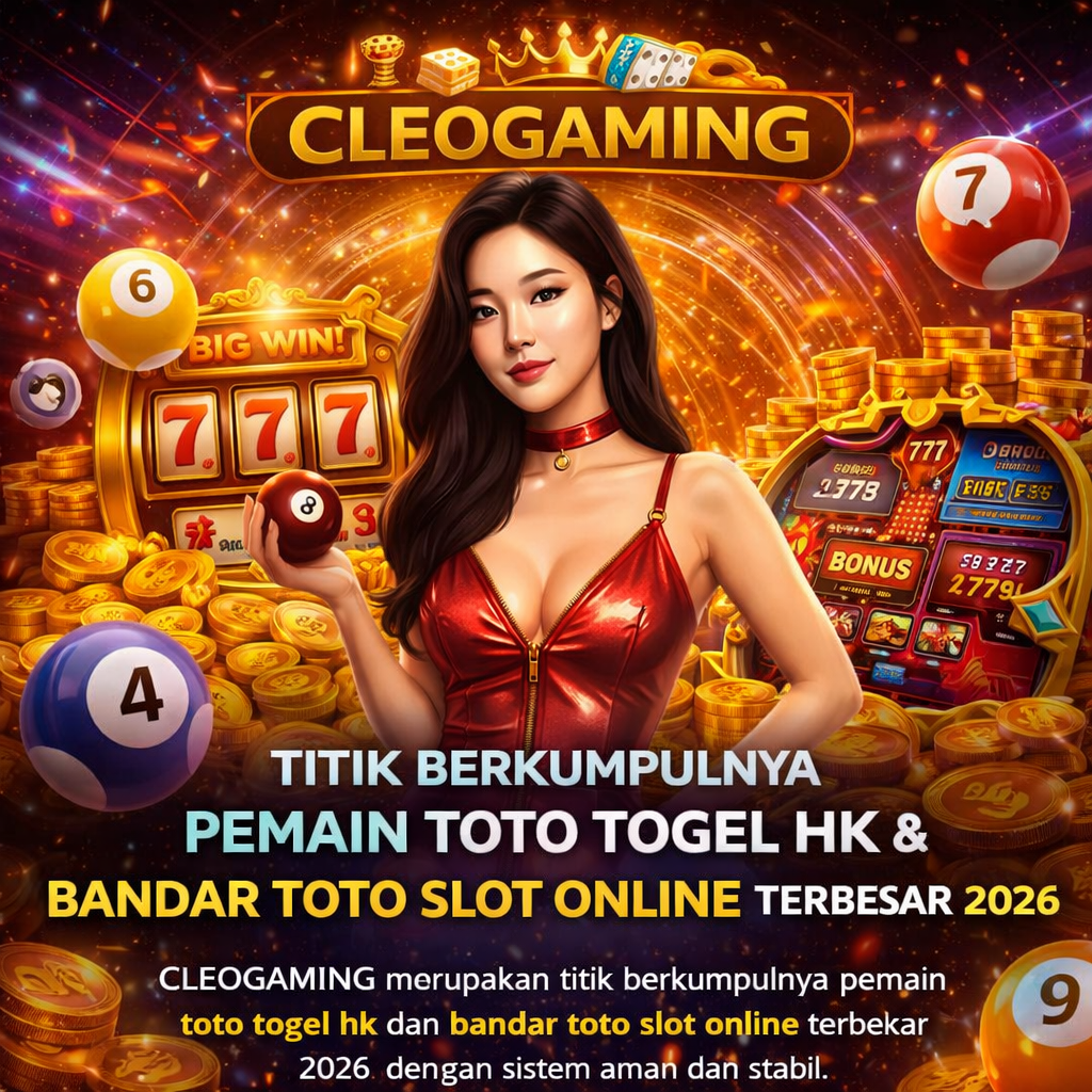 CLEOGAMING merupakan titik berkumpulnya pemain toto togel hk dan bandar toto slot online terbesar 2026 dengan sistem aman dan stabil.